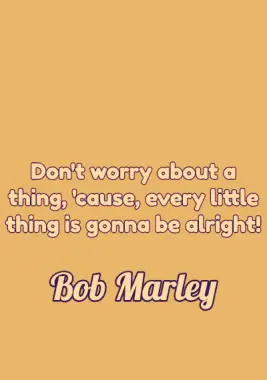A quote by Bob Marley.