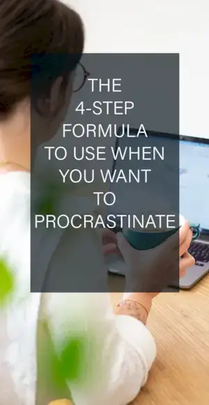 Stop Procrastinating with This 4-Step Formula