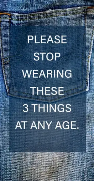 Please Stop Wearing These 3 Things