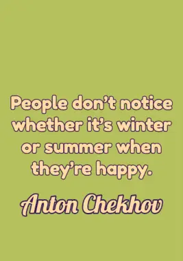 Happiness Quote by Anton Chekhov