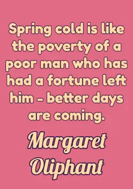 A quote by Margaret Oliphant.