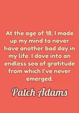 A quote by Patch Adams.