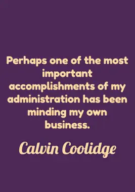 A quote by Calvin Coolidge.