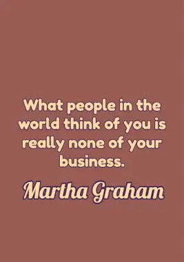 A quote by Martha Graham.