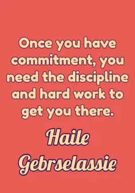 Work Quote by Haile Gebrselassie