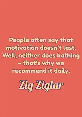 A quote by Zig Ziglar.