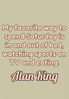 Saturday Quotes to Help You Make This a Happy and Great Weekend